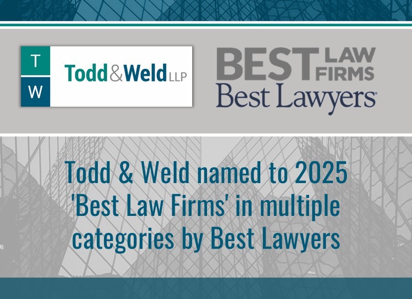 Todd & Weld named to 2025 'Best Law Firms' in multiple categories by Best Lawyers