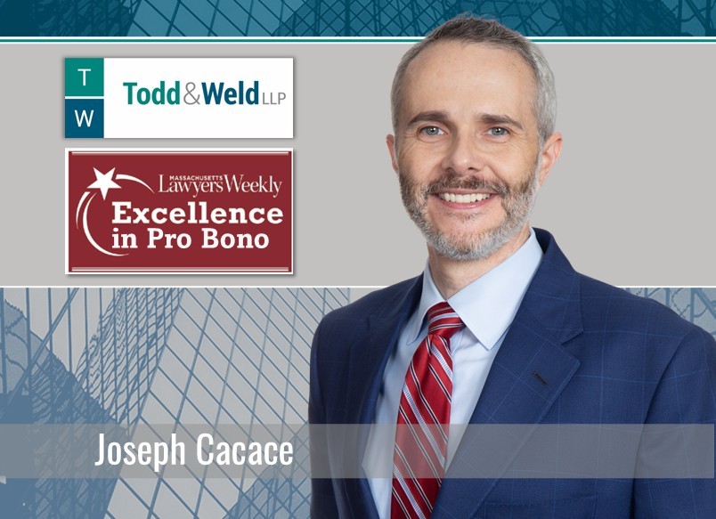 Joseph Cacace chosen by Mass. Lawyers Weekly for Excellence in Pro Bono