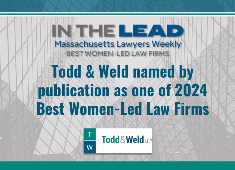 Todd & Weld named by publication as one of 2024 Best Women-Led Law Firms