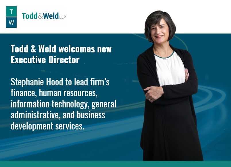Todd & Weld welcomes new Executive Director Stephanie Hood