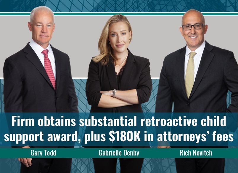 Firm obtains substantial award for retroactive child support, plus $180K in attorneys’ fees, in long running divorce modification litigation